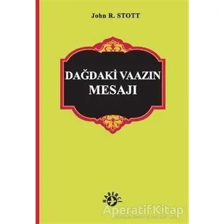 Dağdaki Vaaz’ın Mesajı - John R.W Stoot - Haberci Basın Yayın