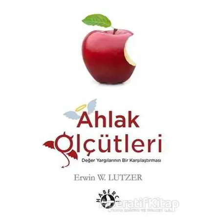 Ahlak Ölçütleri - Erwin W. Lutzeer - Haberci Basın Yayın