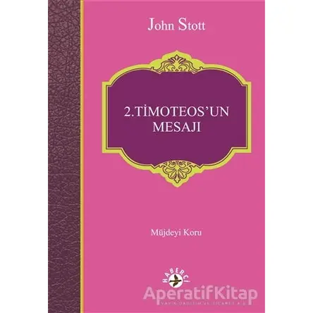 2. Timoteos’un Mesajı - Jhon Stott - Haberci Basın Yayın