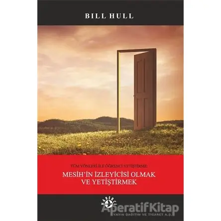 Tüm Yönleri İle Öğrenci Yetiştirme: Mesih’in İzleyicisi Olmak ve Yetiştirmek