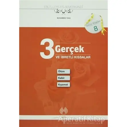 3 Gerçek ve İbretli Kıssalar: Ölüm Kabir Kıyamet - Ebül Leys Semerkandi - Muallim Neşriyat