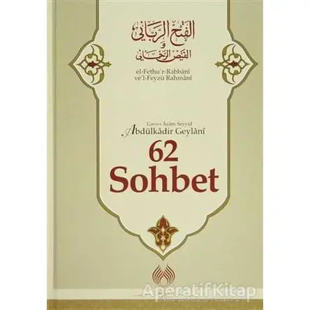 62 Sohbet - Gavs-ı Azam Seyyid Abdülkadir Geylani - Muallim Neşriyat
