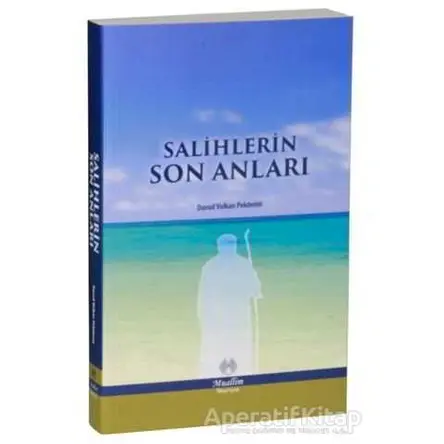 Salihlerin Son Anıları - Davud Volkan Pekdemir - Muallim Neşriyat