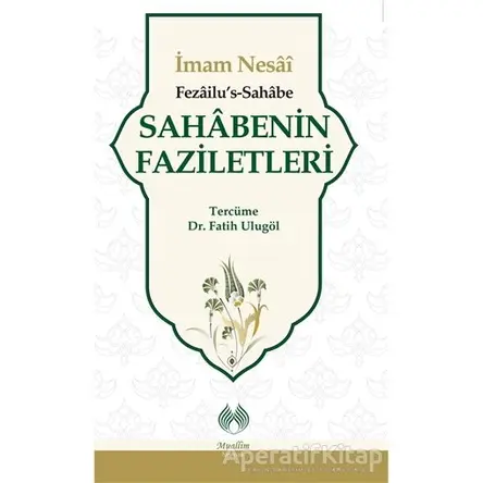 Sahabenin Faziletleri - İmam Nesai - Muallim Neşriyat