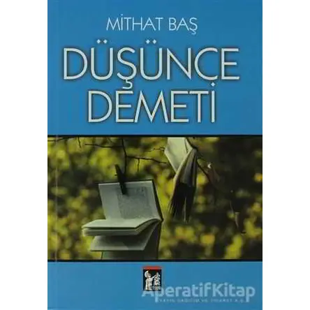 Düşünce Demeti - Mithat Baş - Altın Post Yayıncılık