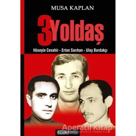 Üç Yoldaş - Musa Kaplan - Ozan Yayıncılık
