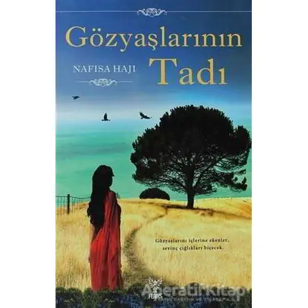Gözyaşlarının Tadı - Nafisa Haji - Feniks Yayınları