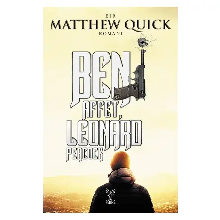 Beni Affet Leonard Peacock - Matthew Ouick - Feniks Yayınları