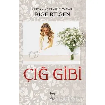 Çığ Gibi - Bige Bilgen - Feniks Yayınları