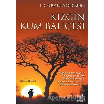 Kızgın Kum Bahçesi - Corban Addison - Feniks Yayınları