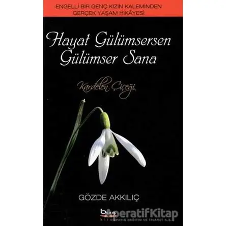Hayat Gülümsersen Gülümser Sana - Gözde Akkılıç - Barış Kitap