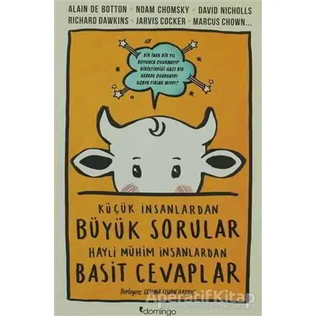 Küçük İnsanlardan Büyük Sorular Hayli Mühim İnsanlardan Basit Cevaplar - Kolektif - Domingo Yayınevi