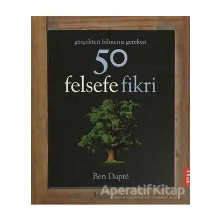 Gerçekten Bilmeniz Gereken 50 Felsefe Fikri - Ben Dupre - Domingo Yayınevi