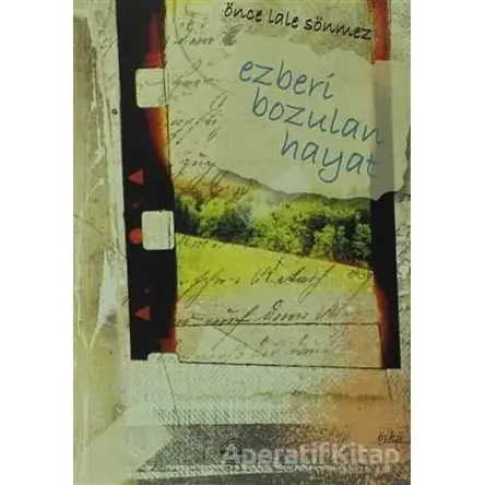 Ezberi Bozulan Hayat - Önce Lale Sönmez - Mühür Kitaplığı