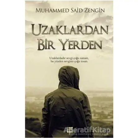 Uzaklardan Bir Yerden - Muhammed Said Zengin - Dokuz Yayınları