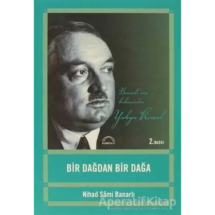 Bir Dağdan Bir Dağa - Nihad Sami Banarlı - Kubbealtı Neşriyatı Yayıncılık