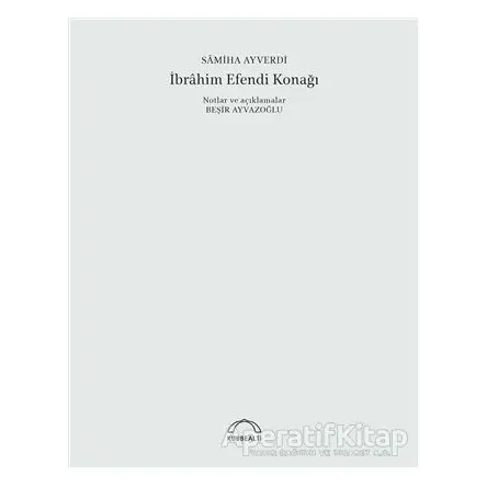 İbrahim Efendi Konağı - Samiha Ayverdi - Kubbealtı Neşriyatı Yayıncılık