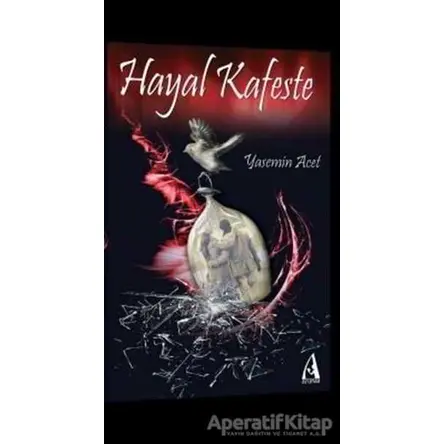 Hayal Kafeste - Yasemin Acet - Arunas Yayıncılık