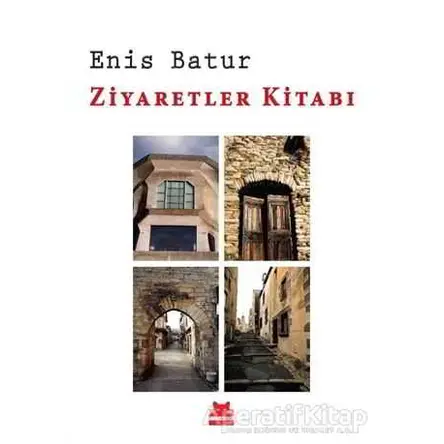 Ziyaretler Kitabı - Enis Batur - Kırmızı Kedi Yayınevi