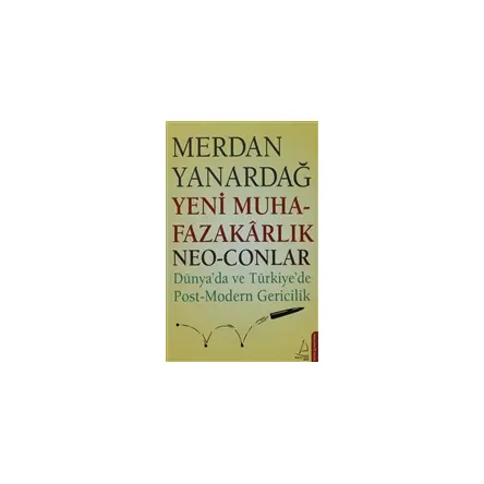 Yeni Muhafazakarlık Neo-Conlar - Merdan Yanardağ - Destek Yayınları