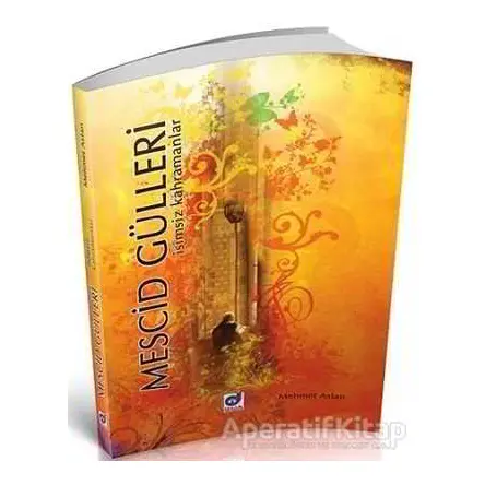 Mescid Gülleri - Mehmet Aslan - Dua Yayınları