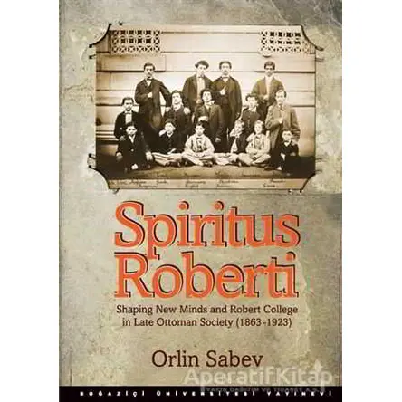 Spiritus Roberti - Orlin Sabev - Boğaziçi Üniversitesi Yayınevi