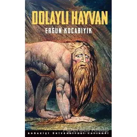 Dolaylı Hayvan ( Gözden geçirilmiş 2. Basım) - Ergun Kocabıyık - Boğaziçi Üniversitesi Yayınevi