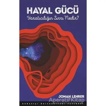 Hayal Gücü - Jonah Lehrer - Boğaziçi Üniversitesi Yayınevi