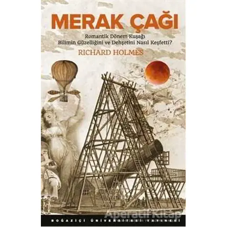 Merak Çağı - Richard Holmes - Boğaziçi Üniversitesi Yayınevi