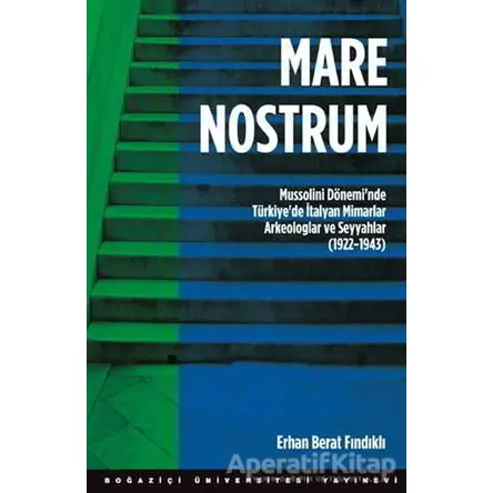 Mare Nostrum - Erhan Berat Fındıklı - Boğaziçi Üniversitesi Yayınevi