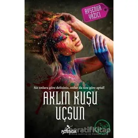 Aklın Kuşu Uçsun - Ayşenur Yazıcı - Postiga Yayınları