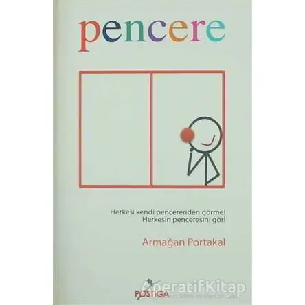 Pencere - Armağan Portakal - Postiga Yayınları