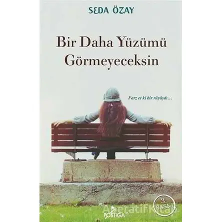 Bir Daha Yüzümü Görmeyeceksin - Seda Özay - Postiga Yayınları