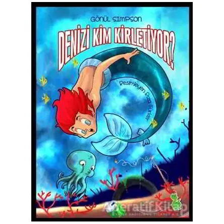 Denizi Kim Kirletiyor? - Gönül Simpson - Yeşil Dinozor