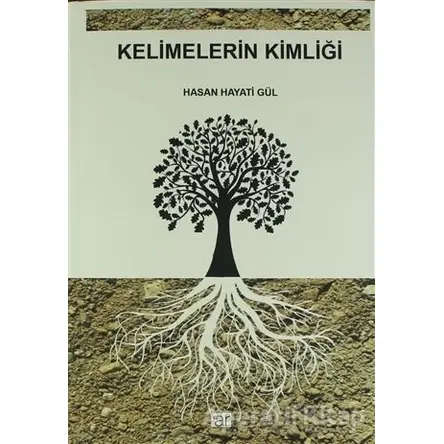 Kelimelerin Kimliği - Hasan Hayati Gül - Ar Yayınları