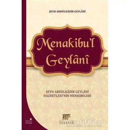 Menakibu’l Geylani - Abdülkadir Geylani - Gelenek Yayıncılık