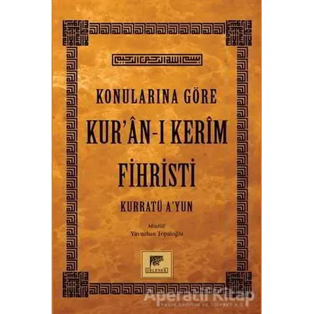 Konularına Göre Kur’an-ı Kerim Fihristi - Yavuzhan Topaloğlu - Gelenek Yayıncılık