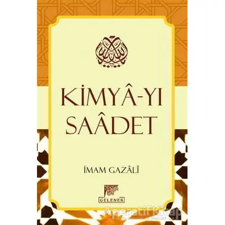 Kimya-yı Saadet - İmam-ı Gazali - Gelenek Yayıncılık