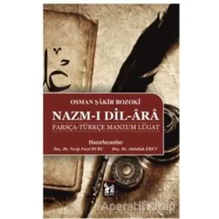 Nazm-ı Dil-Ara Farsça-Türkçe Manzum Lügat - Osman Şakir Bozoki - Altın Post Yayıncılık