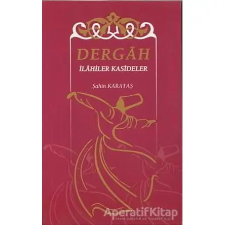Dergah İlahiler Kasideler - Şahin Karataş - Gonca Yayınevi