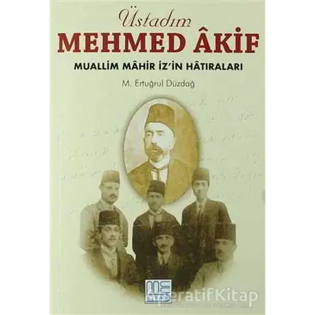 Üstadım Mehmed Akif - M. Ertuğrul Düzdağ - Gonca Yayınevi