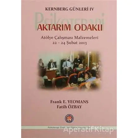 Kernberg Günleri 4 Psikoterapi Aktarım Odaklı - Fatih Özbay - Psikoterapi Enstitüsü