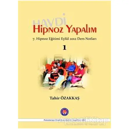 Haydi Hipnoz Yapalım - Tahir Özakkaş - Psikoterapi Enstitüsü