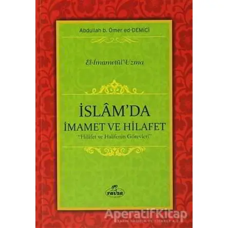 İslamda İmamet ve Hilafet - Abdullah b. Ömer ed-Demici - Ravza Yayınları