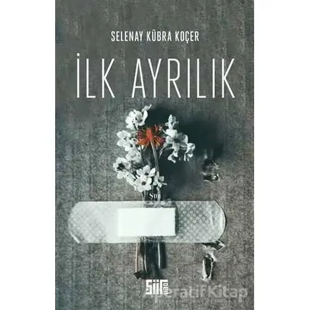 İlk Ayrılık - Selenay Kübra Koçer - Şiirden Yayıncılık