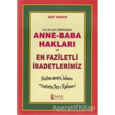 Evlatlar Üzerindeki Anne - Baba Hakları ve En Faziletli İbadetlerimiz (Dua-153)