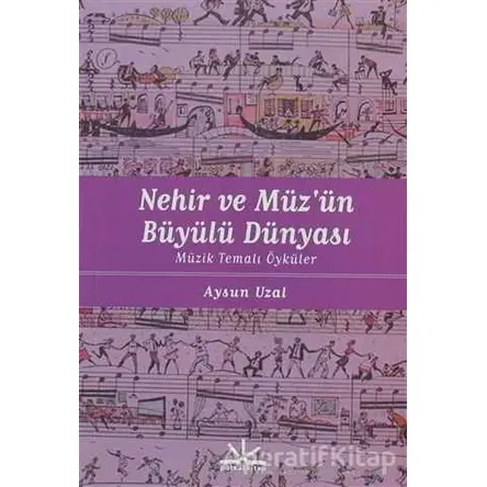 Nehir ve Müzün Büyülü Dünyası - Aysun Uzal - Potkal Kitap Yayınları