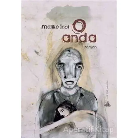 O Anda - Melike İnci - Yitik Ülke Yayınları