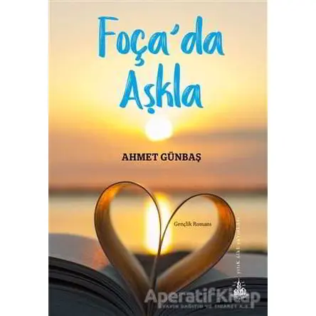 Foçada Aşkla - Ahmet Günbaş - Yitik Ülke Yayınları