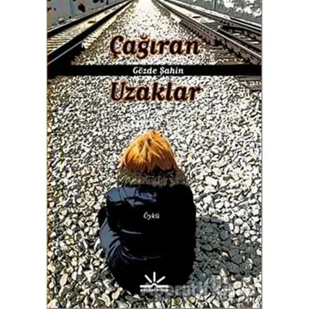 Çağıran Uzaklar - Gözde Şahin - Potkal Kitap Yayınları